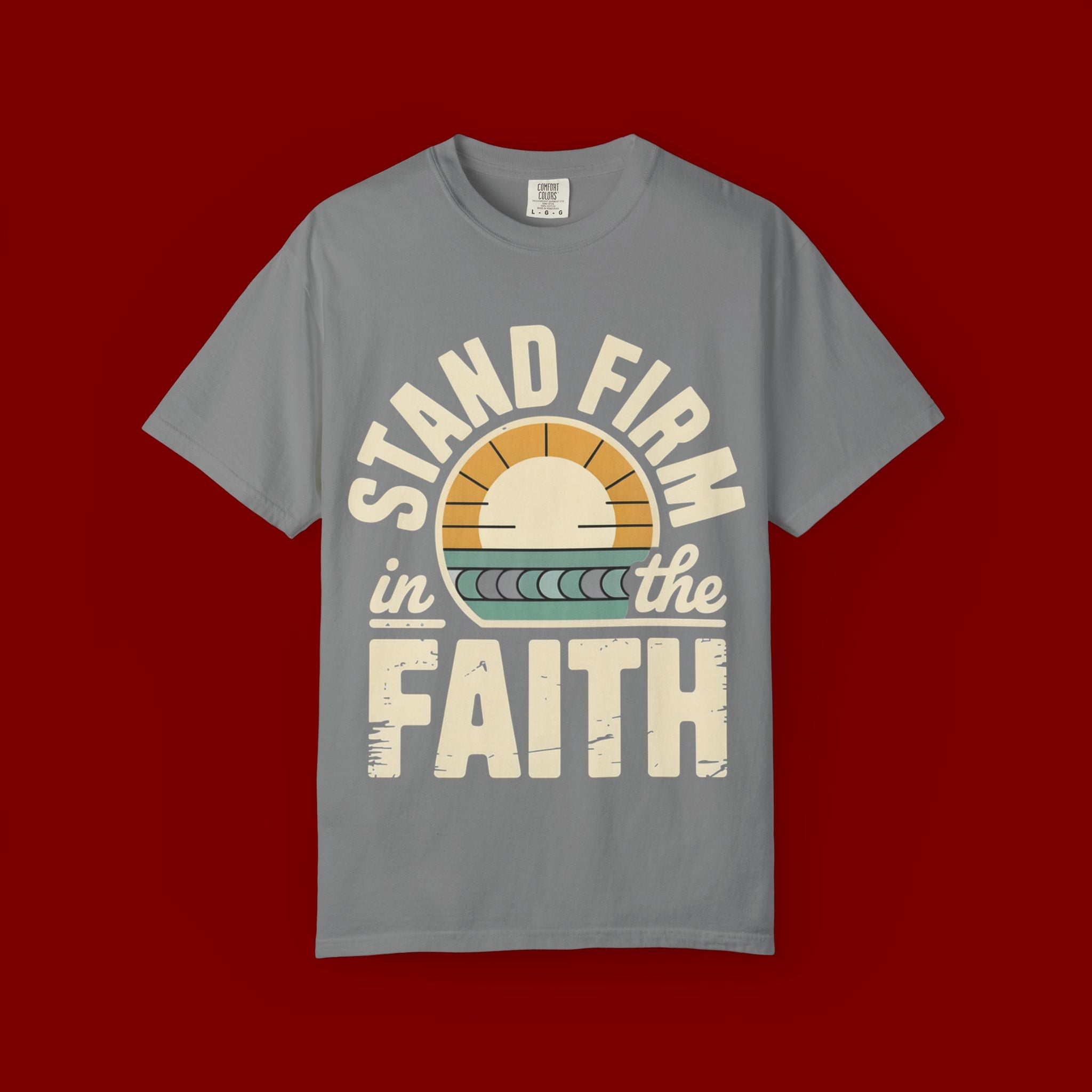 Stand Firm in the Faith T-Shirt — Christian Inspirational Tee