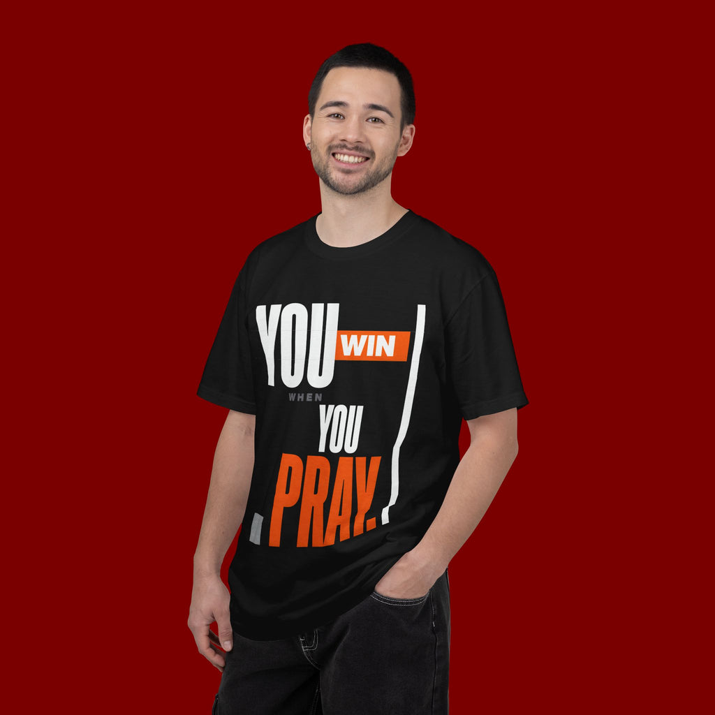 You Win You Pray T-Shirt — Inspirational Faith Graphic Tee