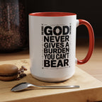 Inspirational Accent Mug – “God Never Gives a Burden You Can’t Bear”