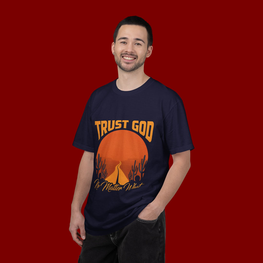 Trust God No Matter What T-Shirt