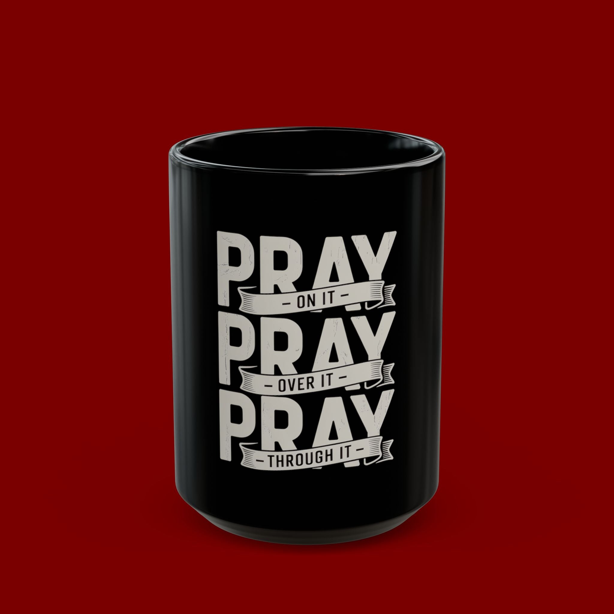 Pray On It, Pray Over It, Pray Through It Black Ceramic Mug — Inspirational Faith Coffee Cup (11oz/15oz)