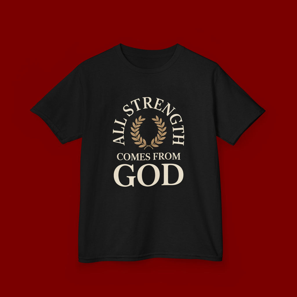 Kids T-Shirt – "All Strength Comes From God" Faith Tee for Boys & Girls