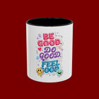Be Good. Do Good. Feel Good. Accent Coffee Mug — Inspirational Positive Vibes Ceramic Mug (11/15 oz)