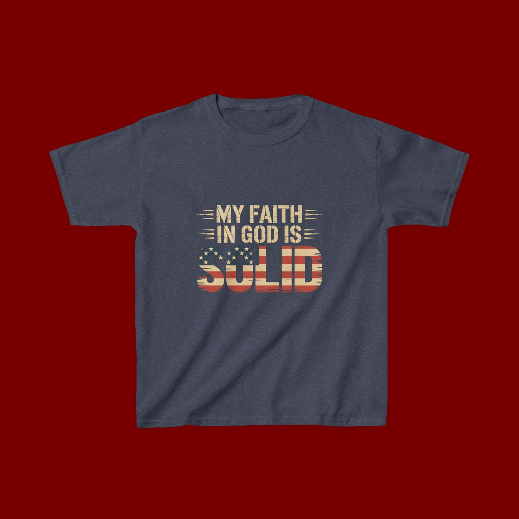 Kids Tee — "My Faith in God is Solid" Patriotic Christian T-Shirt