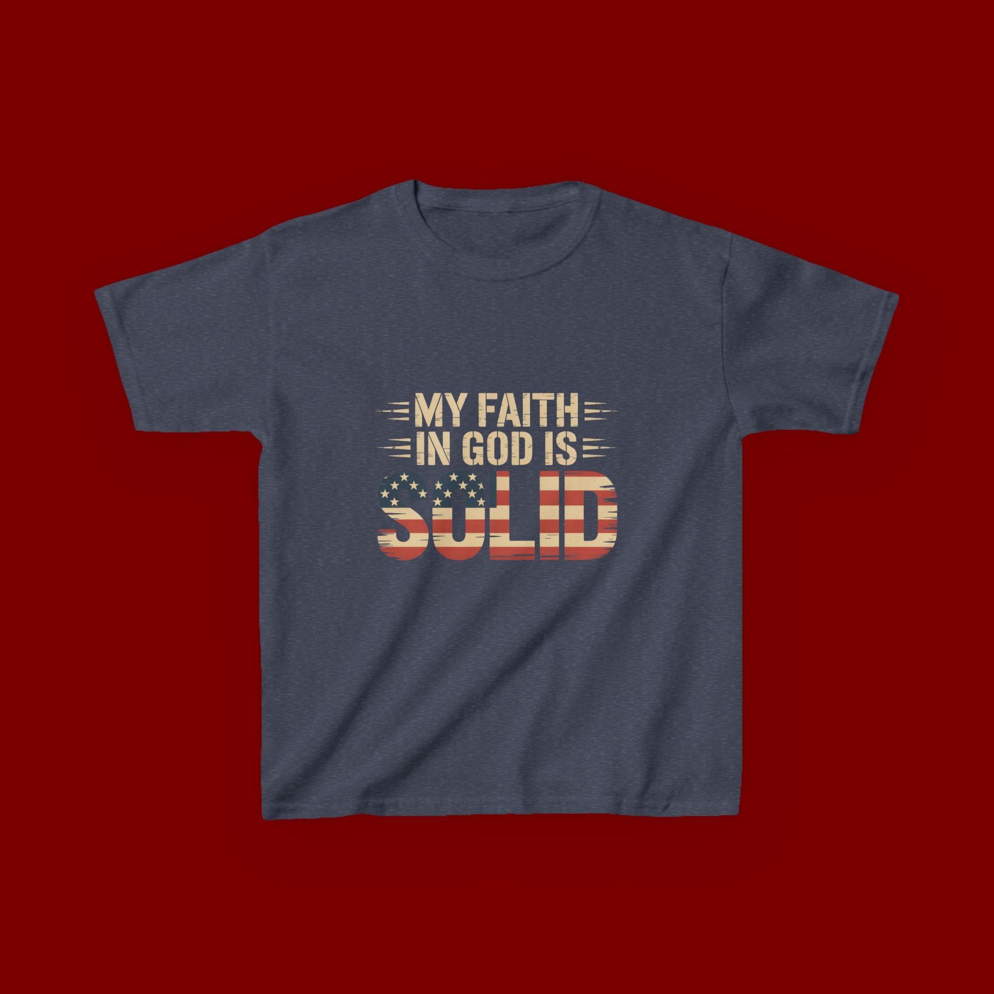 Kids Tee — "My Faith in God is Solid" Patriotic Christian T-Shirt