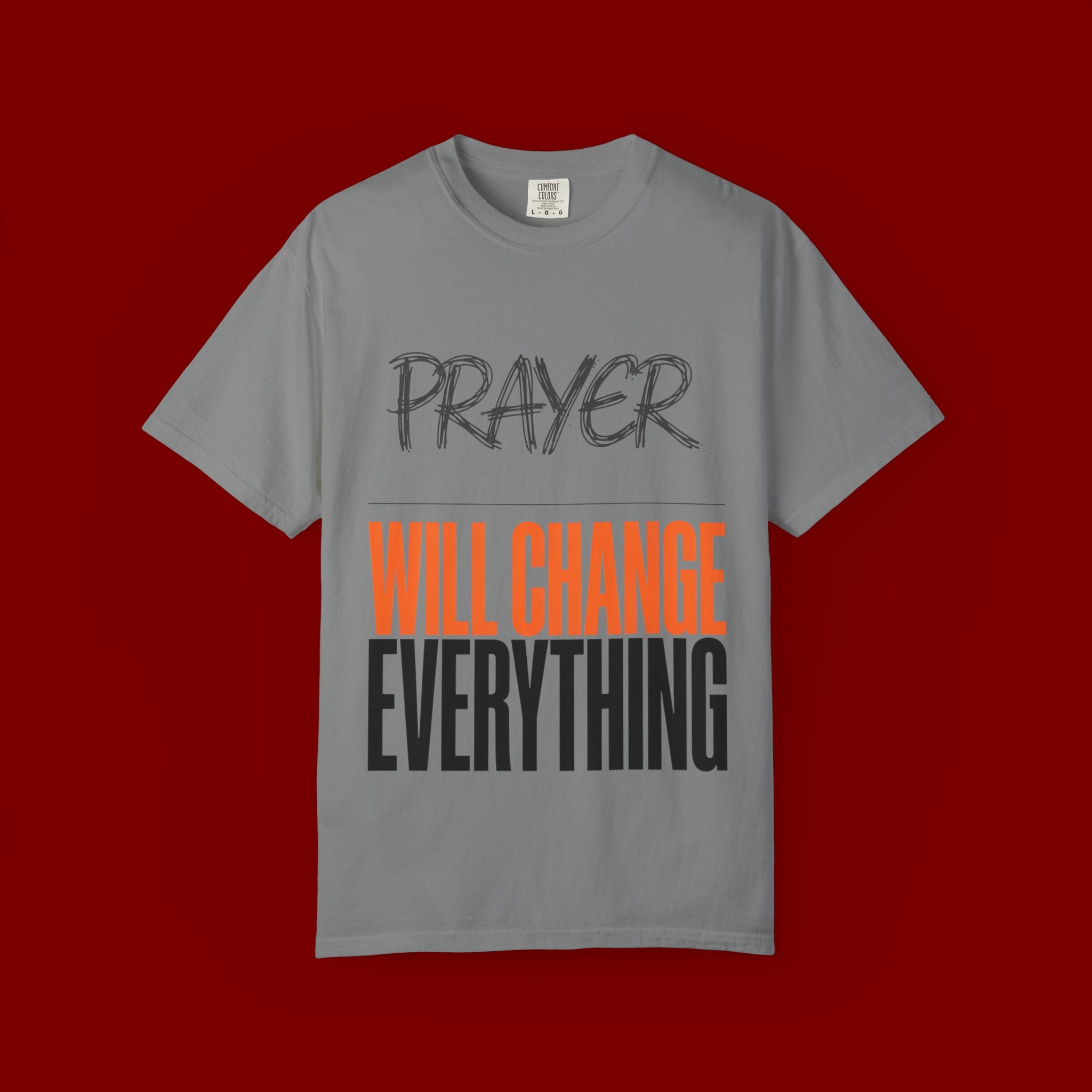 Prayer Will Change Everything T-Shirt — Inspirational Faith Tee