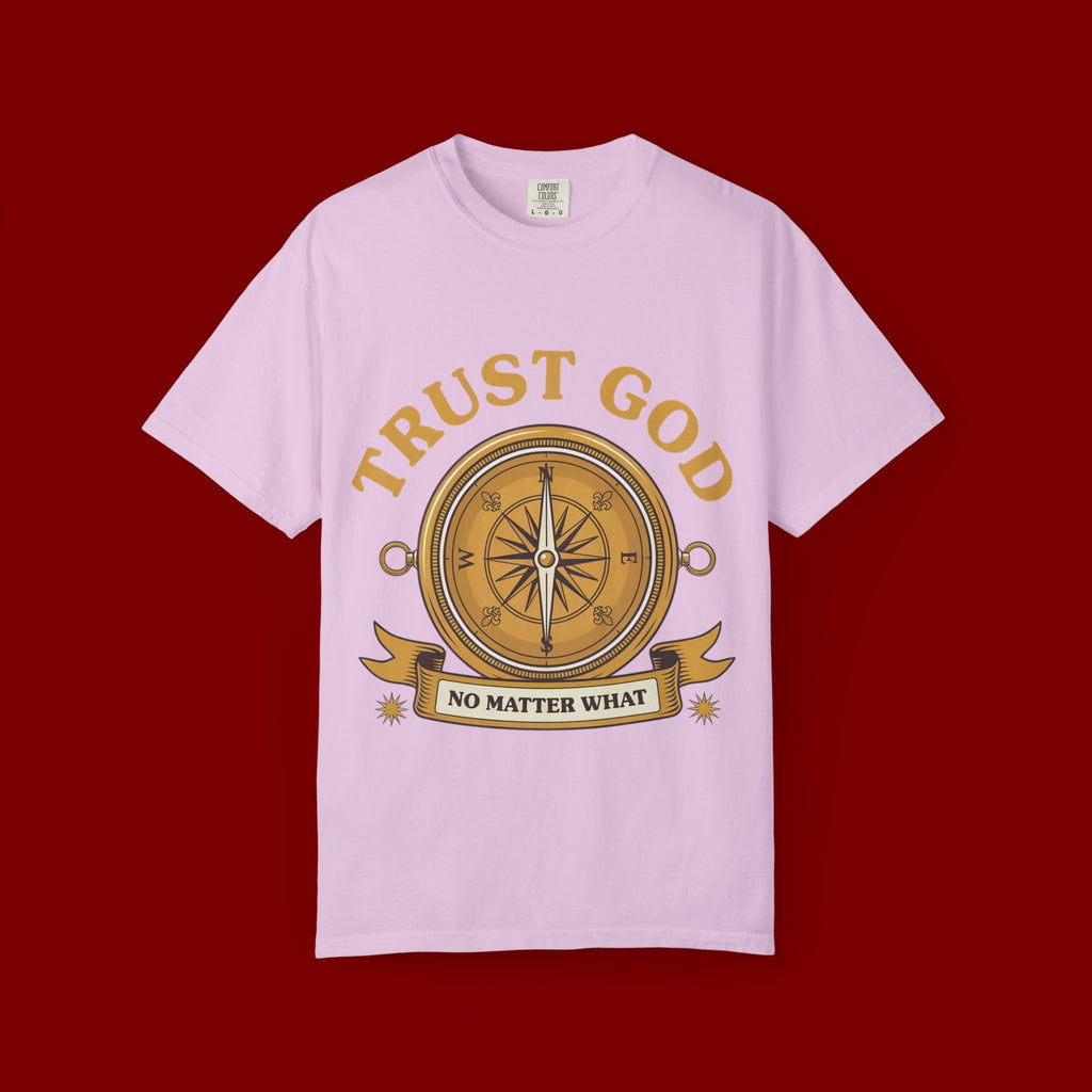 Trust God Compass T-Shirt — "Trust God No Matter What" Christian Faith Tee