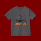 Kids T-Shirt — "Pray Because God Listens" Christian Faith Tee with Dove Graphic