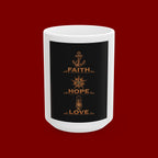 Faith Hope Love Ceramic Mug — Inspirational Religious Coffee Cup (11oz/15oz)