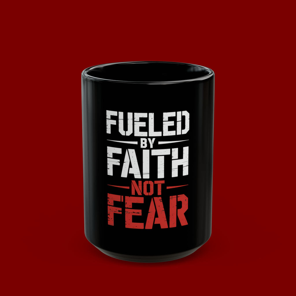 Fueled by Faith Not Fear Coffee Mug