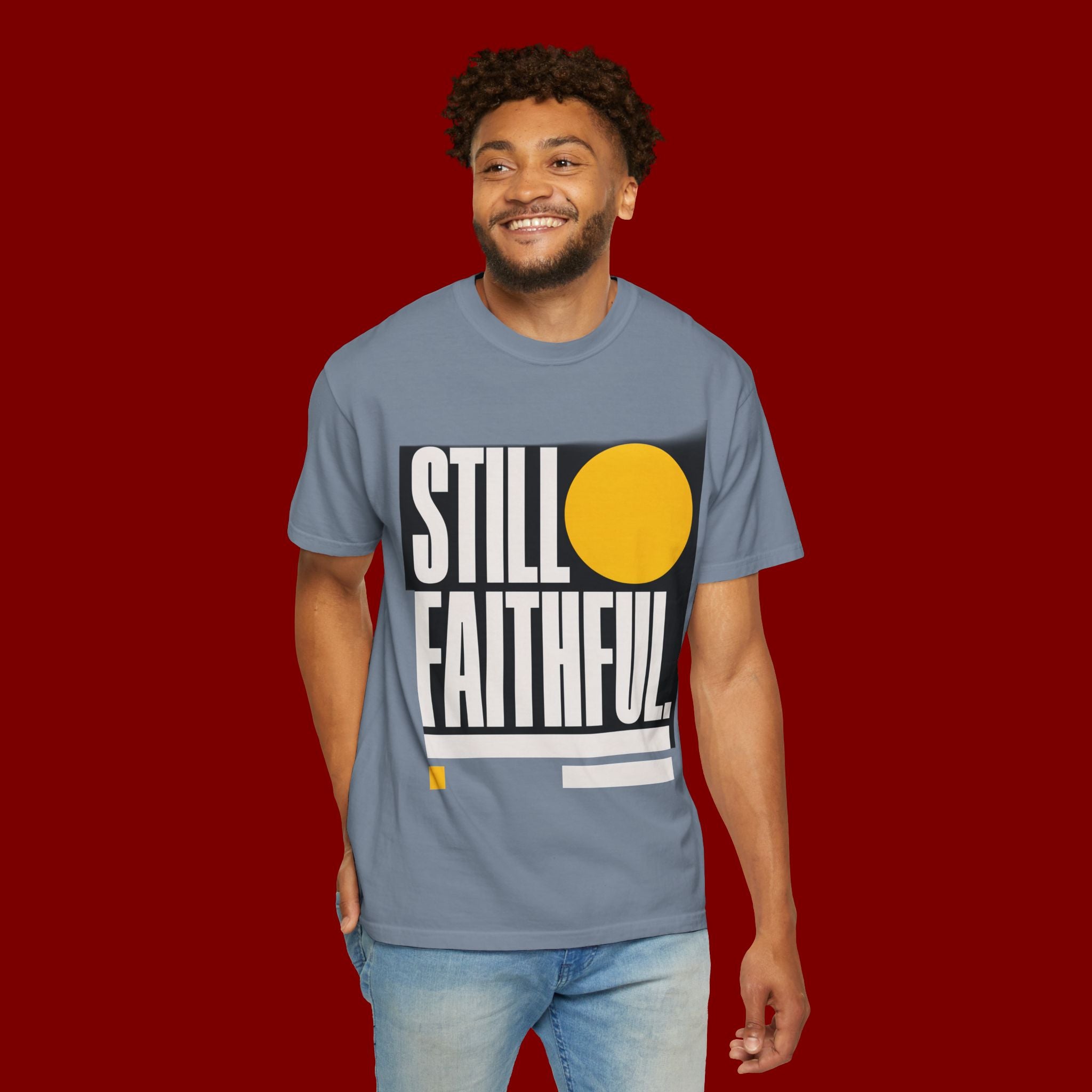 Still Faithful T-Shirt — Modern Faith Graphic Tee