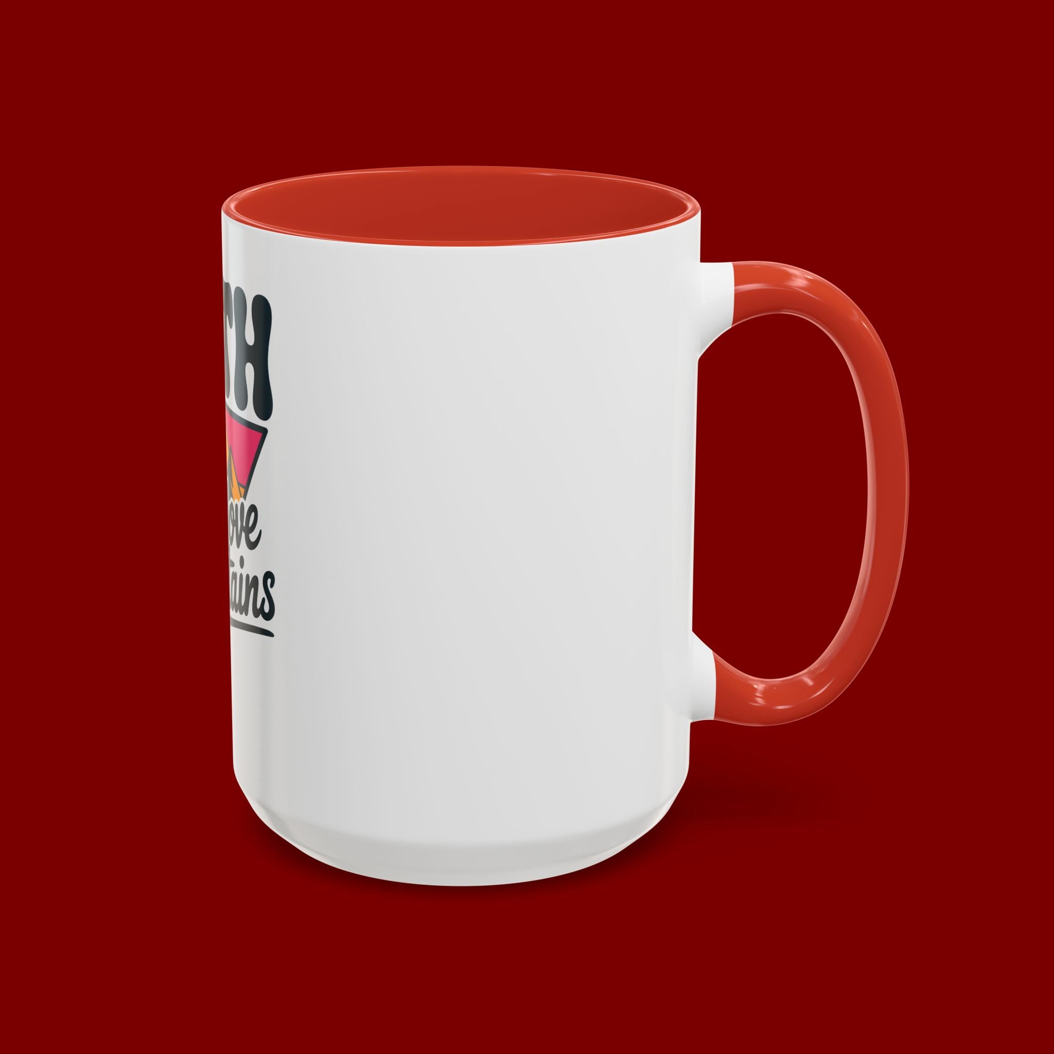 Faith Can Move Mountains Coffee Mug