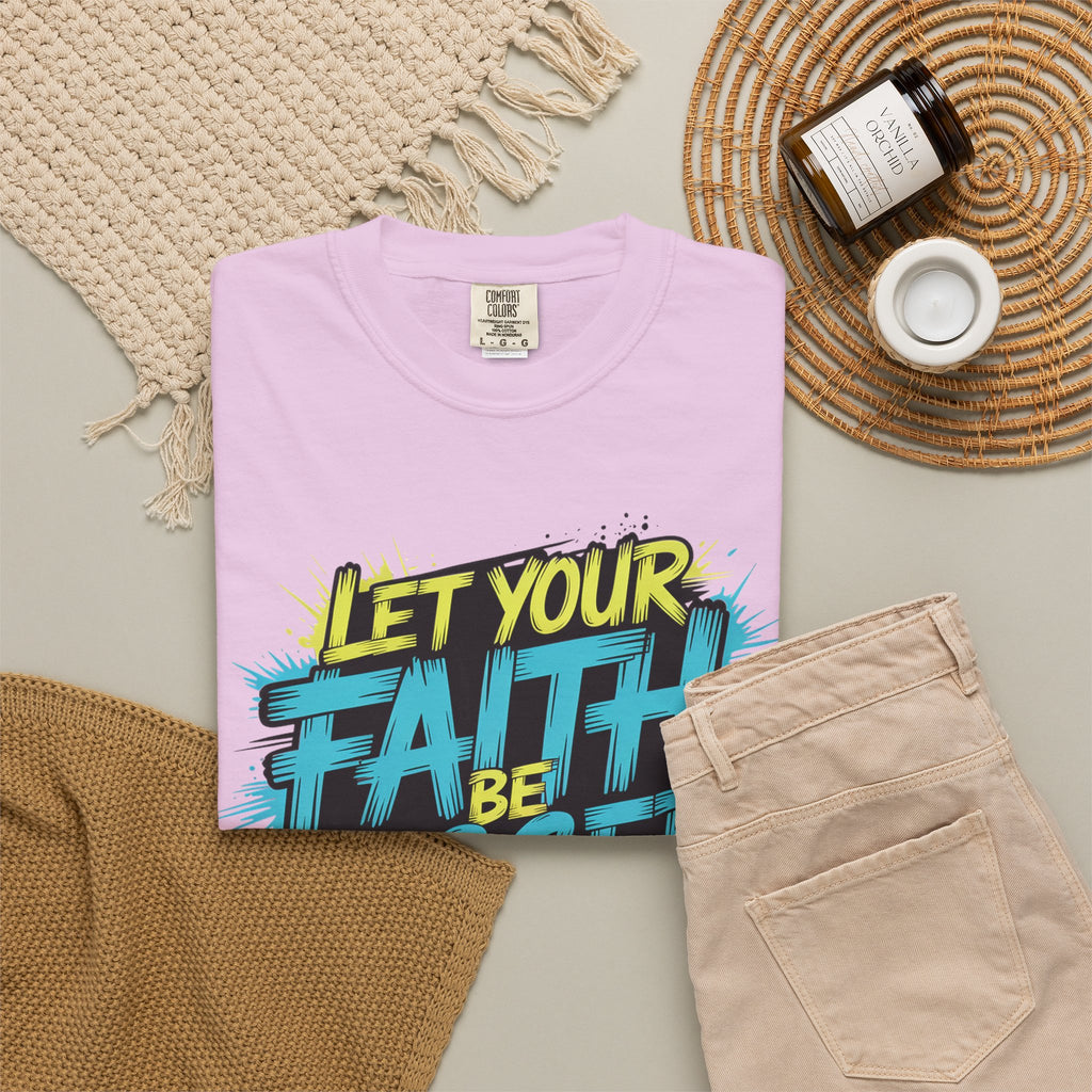 Faith Over Fear Graphic T-Shirt — "Let Your Faith Be Bigger Than Your Fears" Inspirational Tee