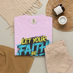 Faith Over Fear Graphic T-Shirt — "Let Your Faith Be Bigger Than Your Fears" Inspirational Tee