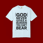 Christian Inspirational T-Shirt — "God Never Gives a Burden You Can't Bear" Motivational Tee
