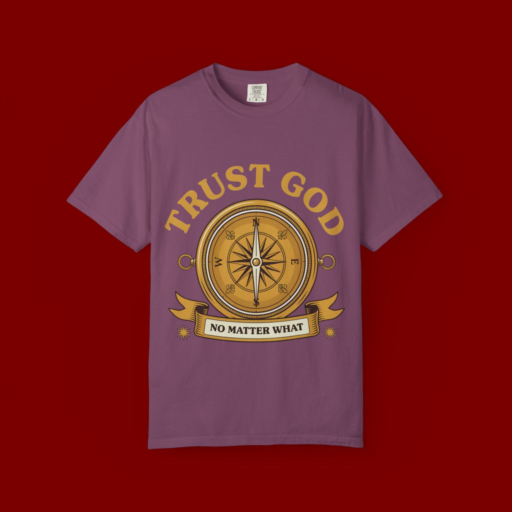 Trust God Compass T-Shirt — "Trust God No Matter What" Christian Faith Tee