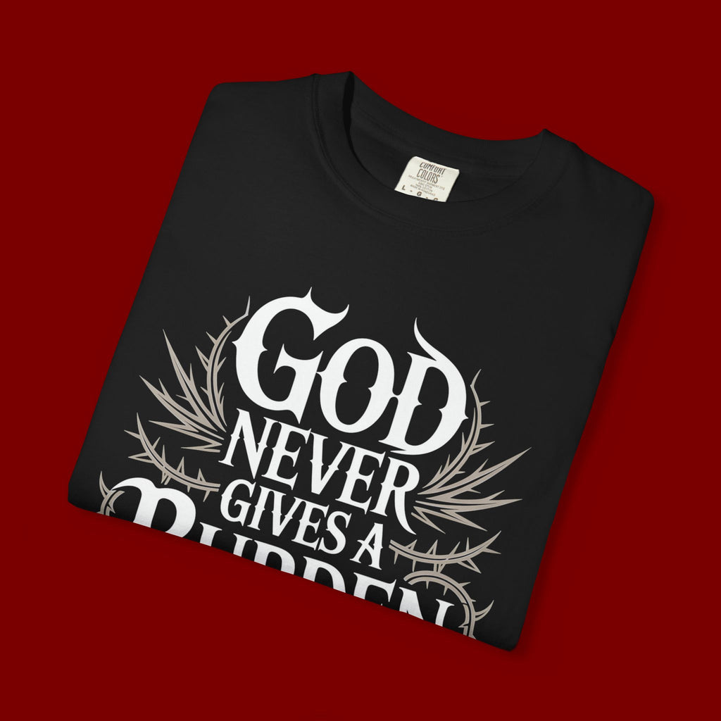 Inspirational Christian T-Shirt — "God Never Gives a Burden You Can't Bear" Tee