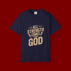 All Strength Comes From God T-Shirt — Christian Faith Graphic Tee