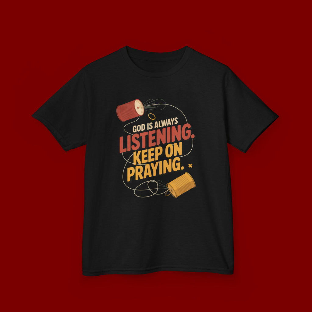 Kids Tee — "God Is Always Listening, Keep On Praying" Inspirational Religious Shirt
