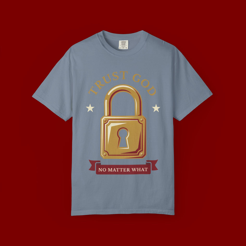 Trust God Lock T-Shirt — Christian Faith Tee “Trust God No Matter What”