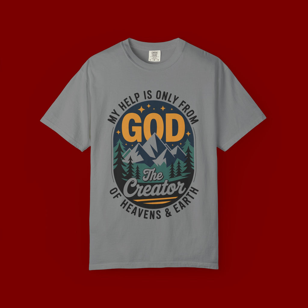 God The Creator T-Shirt — My Help Is Only From God Christian Mountain Faith Tee