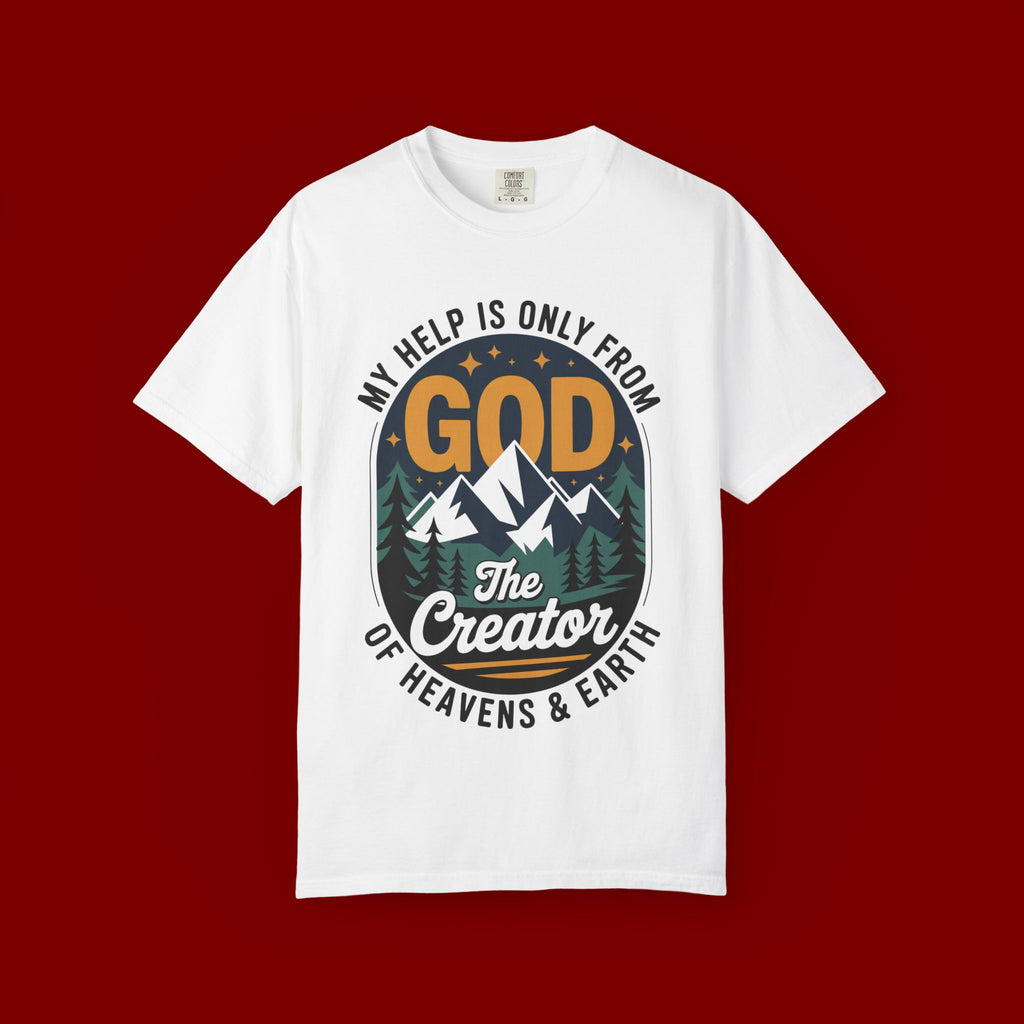 God The Creator T-Shirt — My Help Is Only From God Christian Mountain Faith Tee
