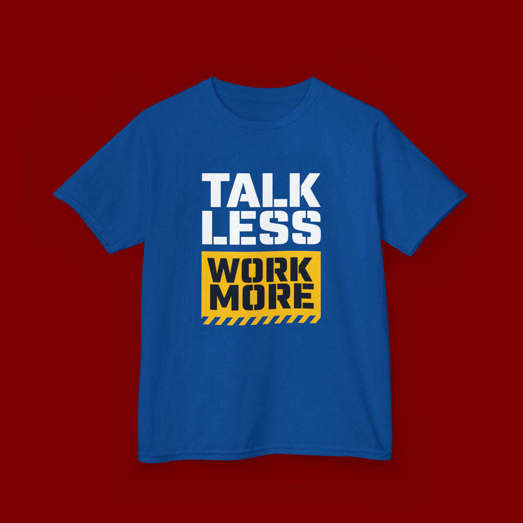 Kids T-Shirt — "Talk Less Work More" Bold Motivational Tee