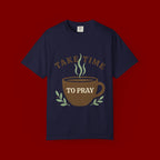 Take Time to Pray Coffee Tee — Inspirational Christian T-Shirt