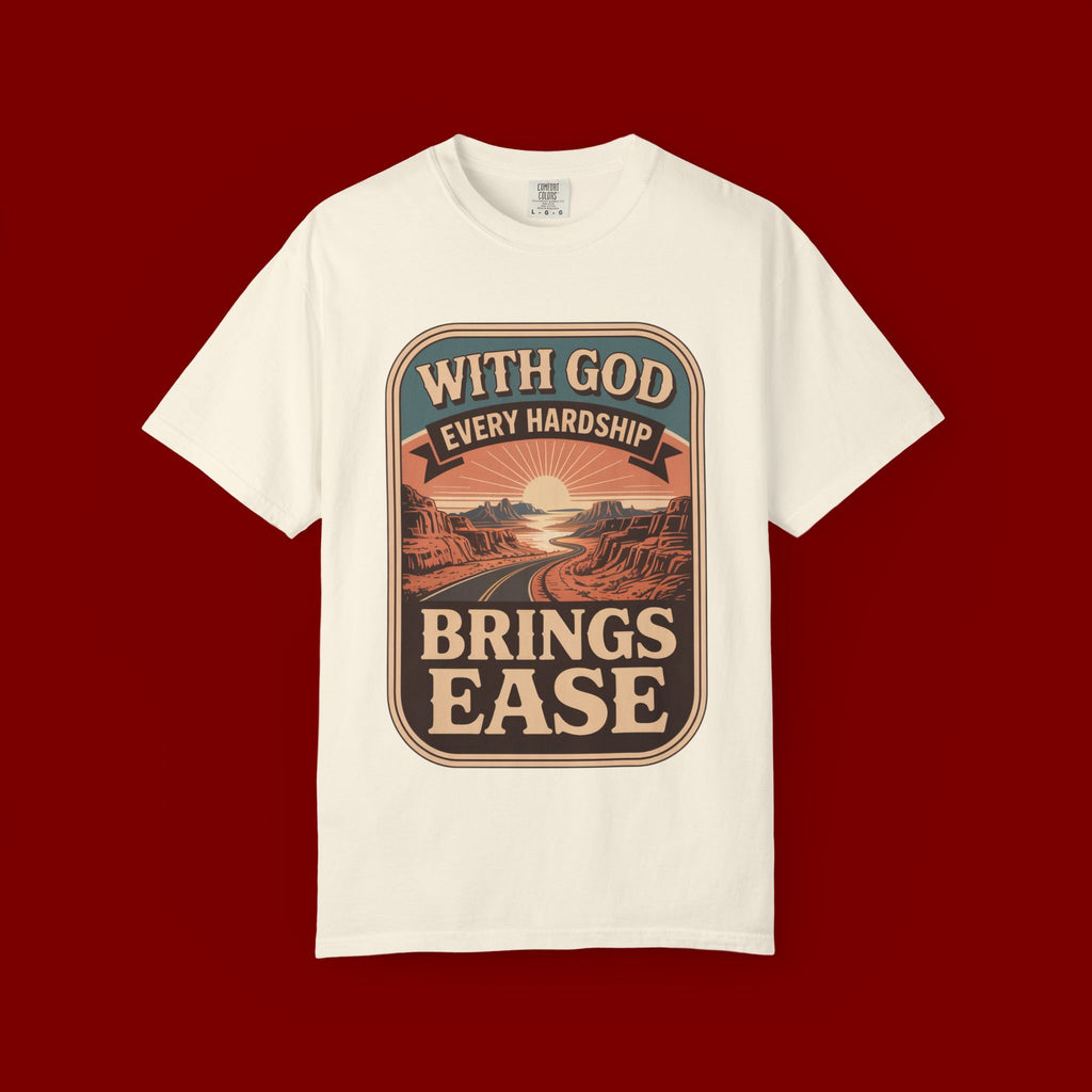 Scripture Comfort T-Shirt — "With God Every Hardship Brings Ease" Christian Faith Tee