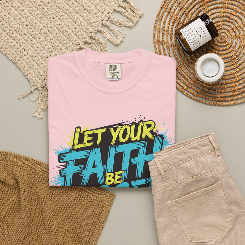 Faith Over Fear Graphic T-Shirt — "Let Your Faith Be Bigger Than Your Fears" Inspirational Tee