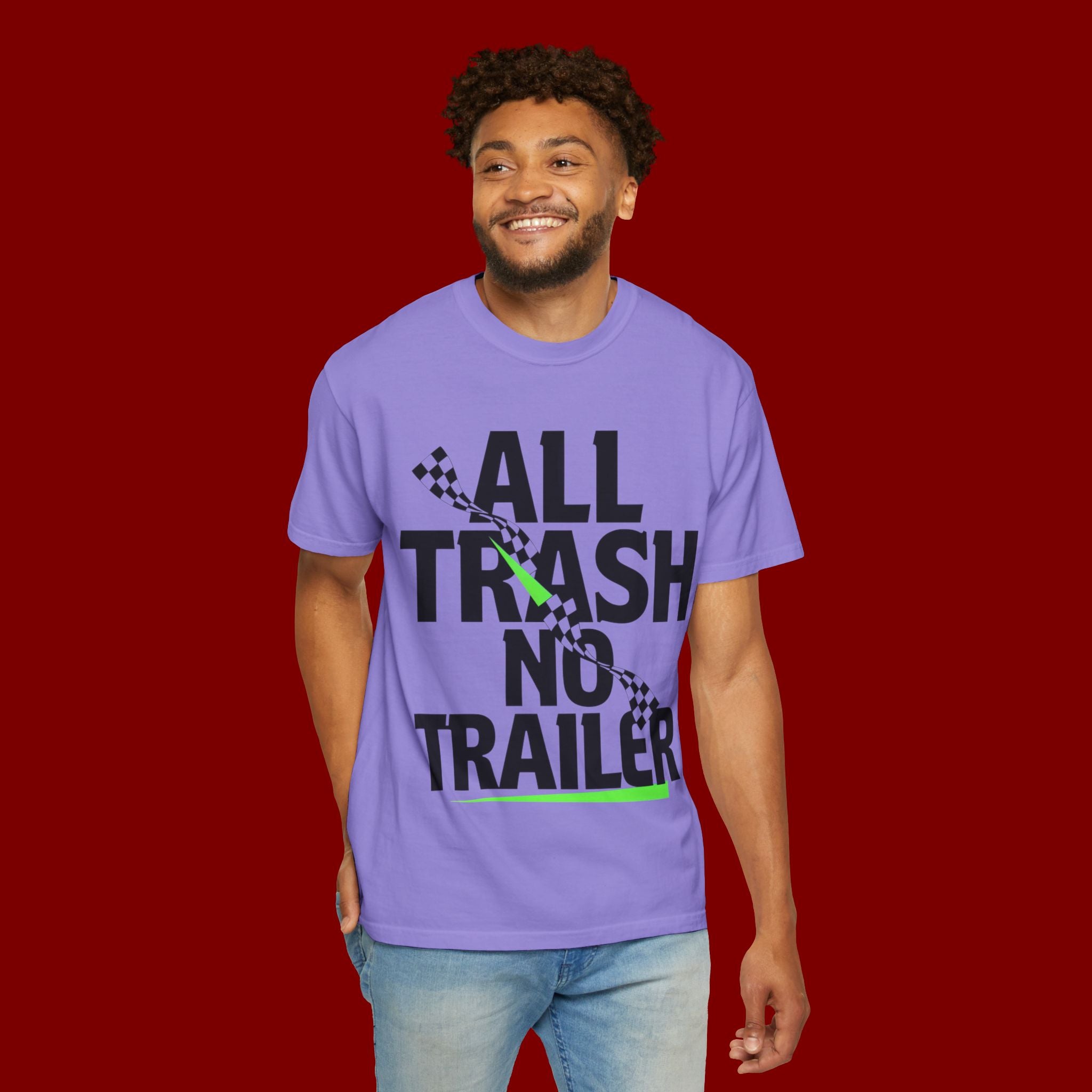 T-Shirt — "All Trash No Trailer" Bold Graphic Tee