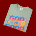 God Is Good All The Time T-Shirt — Positive Christian Graphic Tee