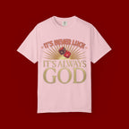"It's Never Luck, It's Always God" Christian Graphic T-Shirt