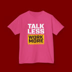 Kids T-Shirt — "Talk Less Work More" Bold Motivational Tee