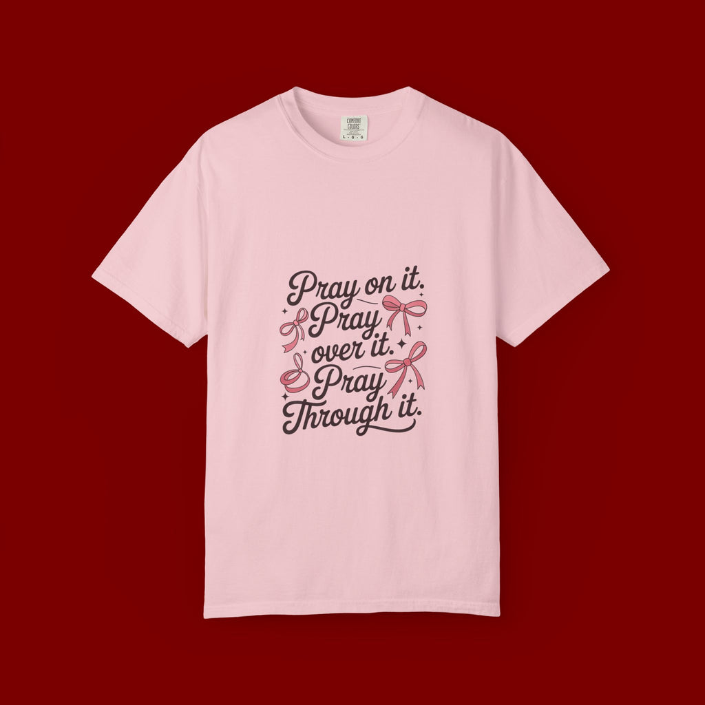 Pray On It Pray Over It Pray Through It T‑Shirt