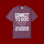 Connect to God T-Shirt — "The Password Is Prayer" Christian Faith Tee