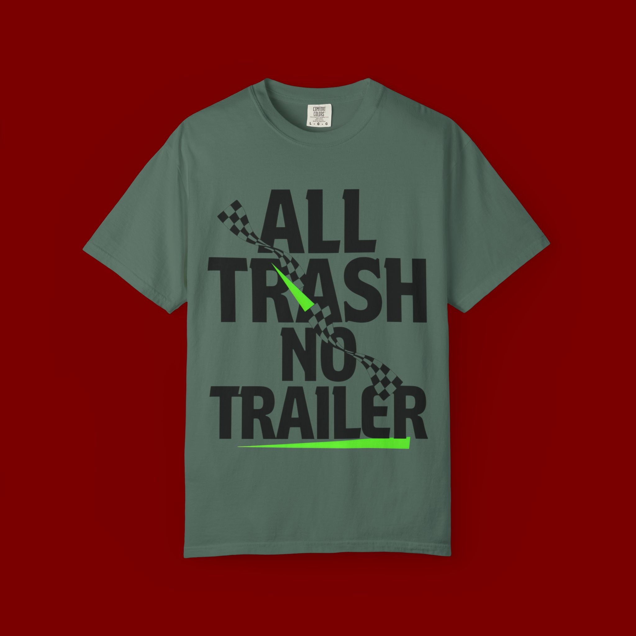 T-Shirt — "All Trash No Trailer" Bold Graphic Tee