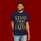Stand Firm in the Faith T-Shirt