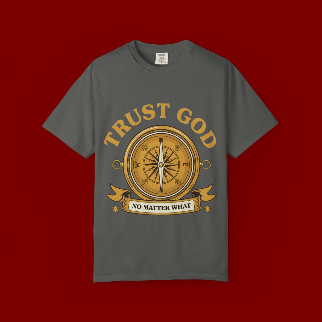 Trust God Compass T-Shirt — "Trust God No Matter What" Christian Faith Tee