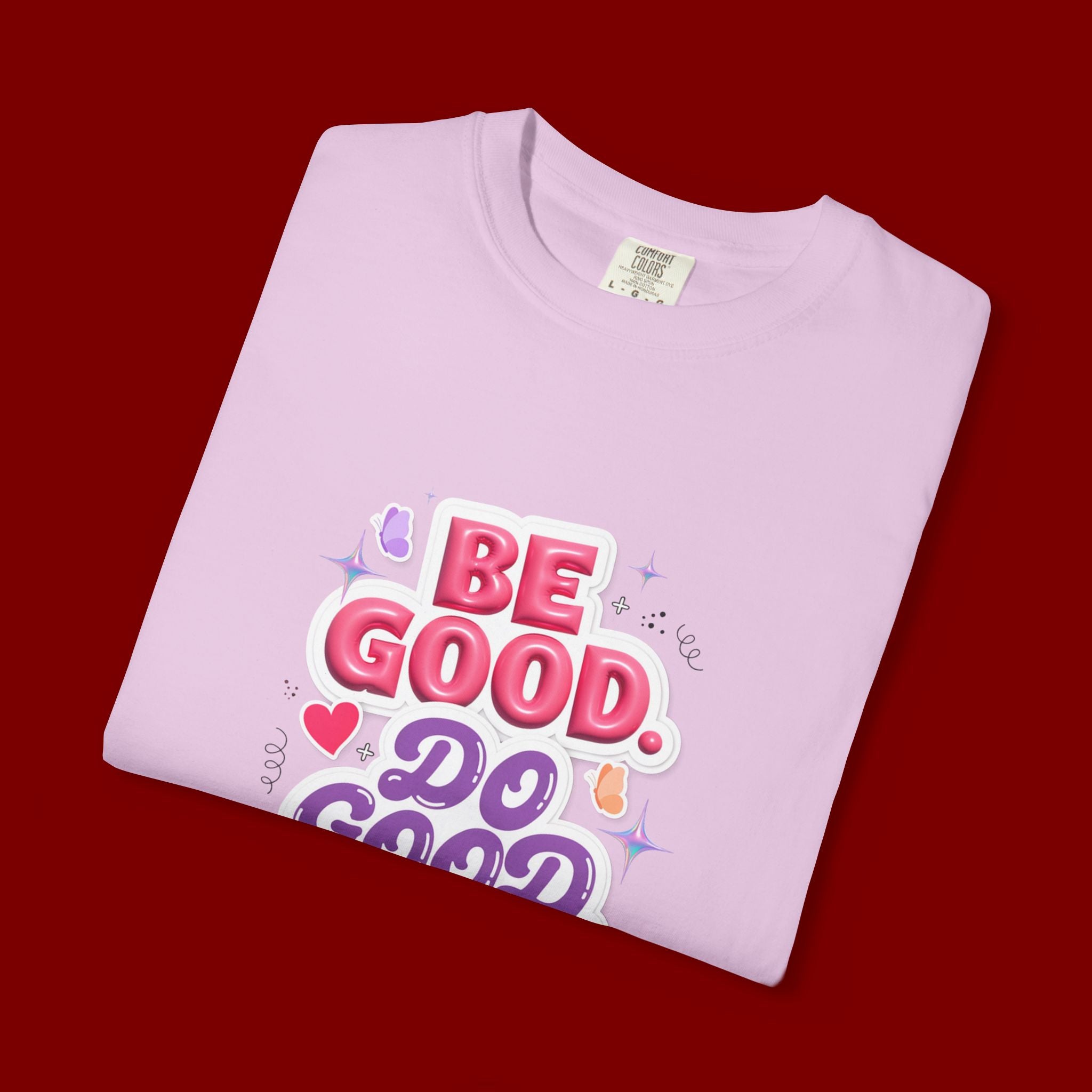 Be Good Do Good Feel Good T-Shirt — Positive Message Graphic Tee