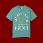 All Strength Comes From God T-Shirt — Christian Faith Tee