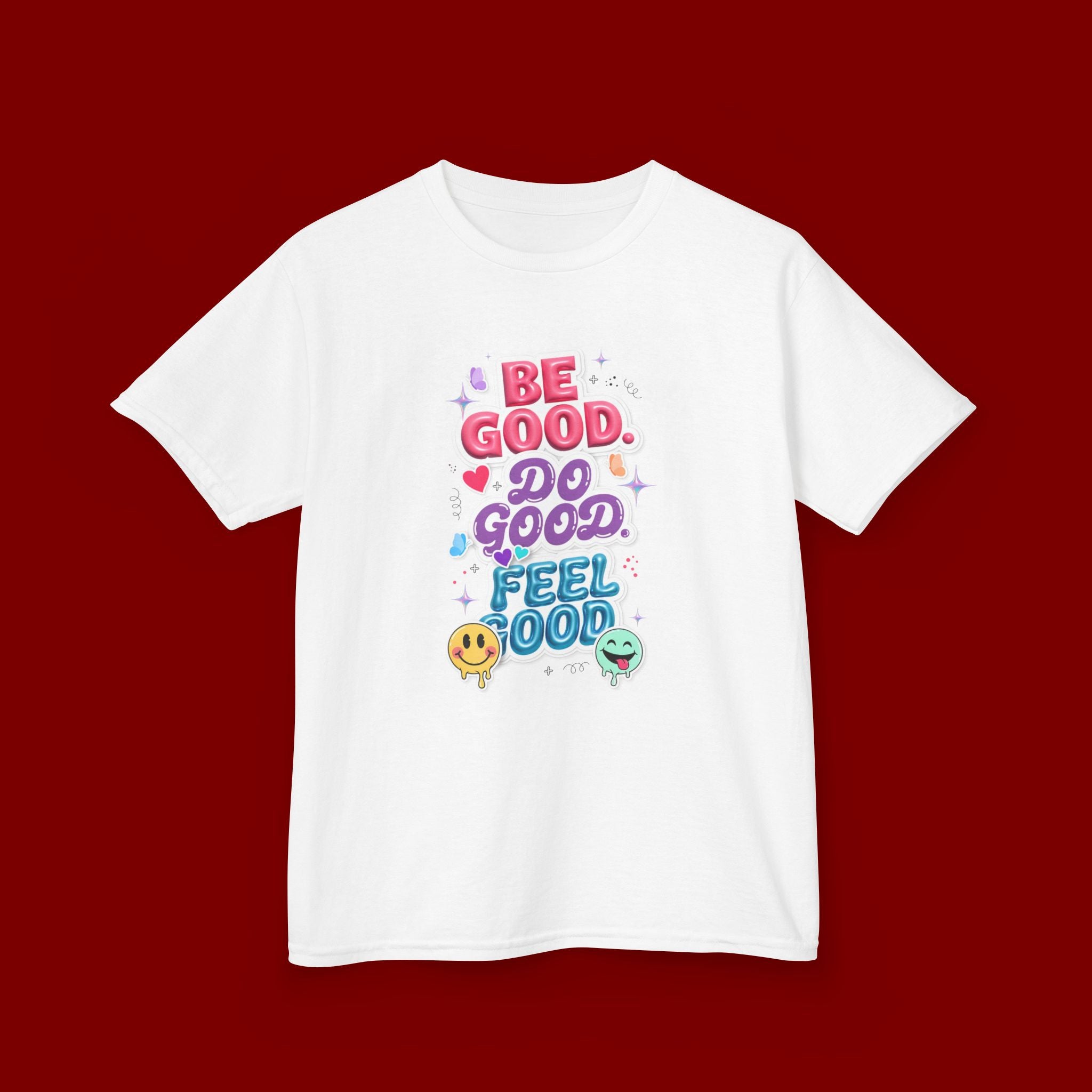 Kids Tee — "Be Good, Do Good, Feel Good" Positive Message Shirt