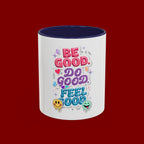 Be Good. Do Good. Feel Good. Accent Coffee Mug — Inspirational Positive Vibes Ceramic Mug (11/15 oz)