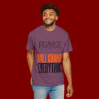 Prayer Will Change Everything T-Shirt — Inspirational Faith Tee