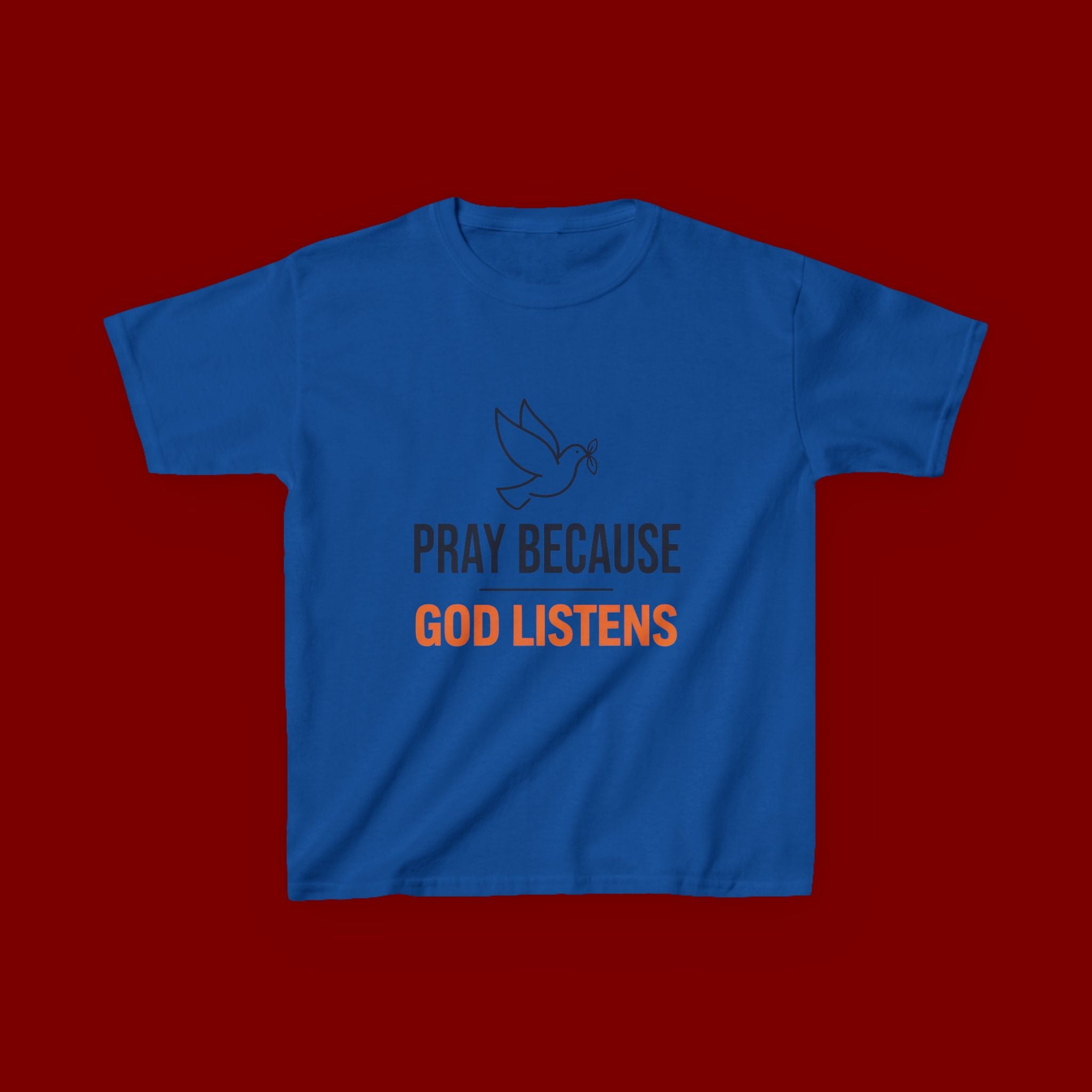 Kids T-Shirt — "Pray Because God Listens" Christian Faith Tee with Dove Graphic