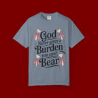 Inspirational 'God Never Gives a Burden You Can't Bear' T-Shirt