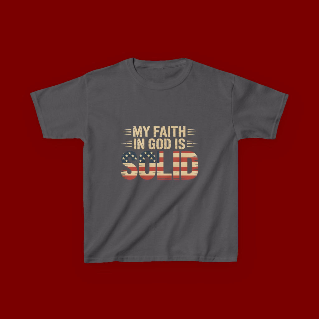 Kids Tee — "My Faith in God is Solid" Patriotic Christian T-Shirt