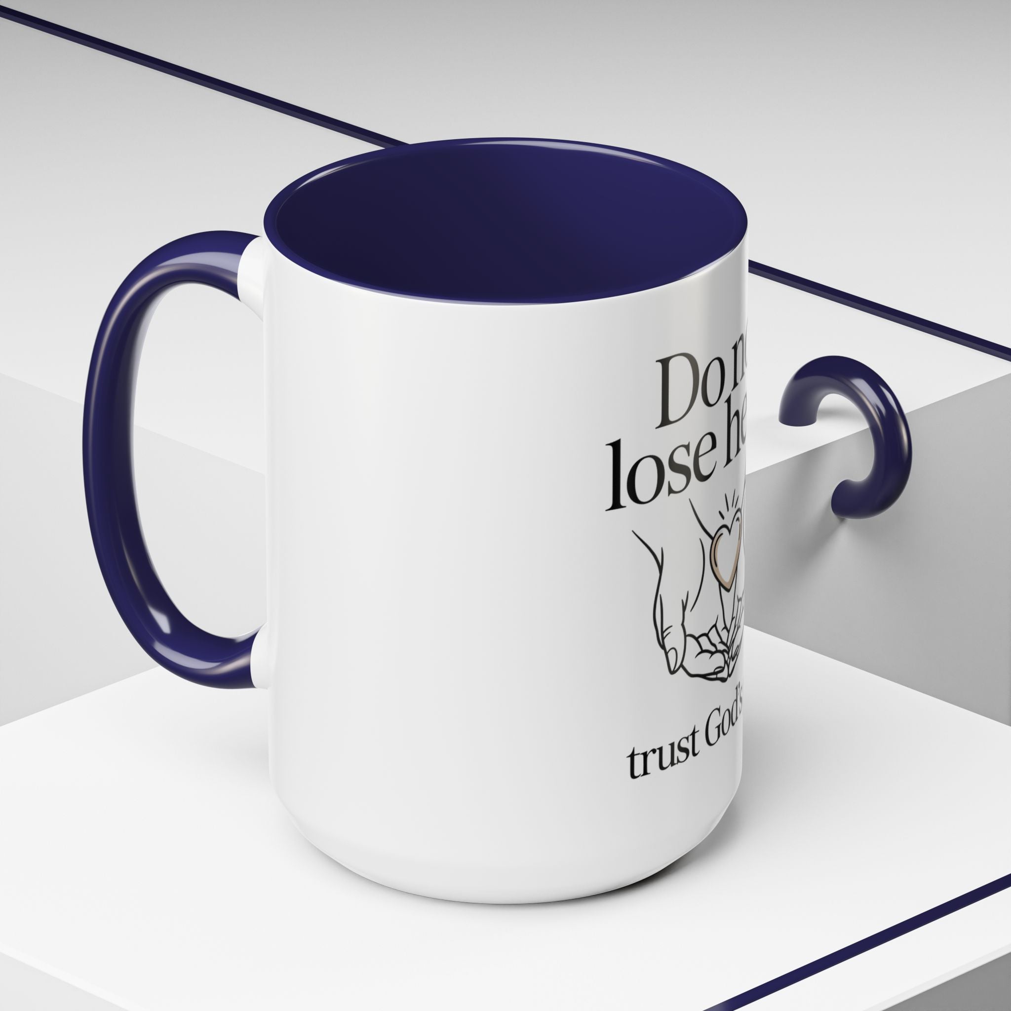 Do Not Lose Heart Accent Coffee Mug — Trust God’s Plan Inspirational Christian Mug