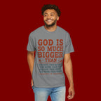 God Is So Much Bigger T-Shirt — Inspirational Christian Faith Tee