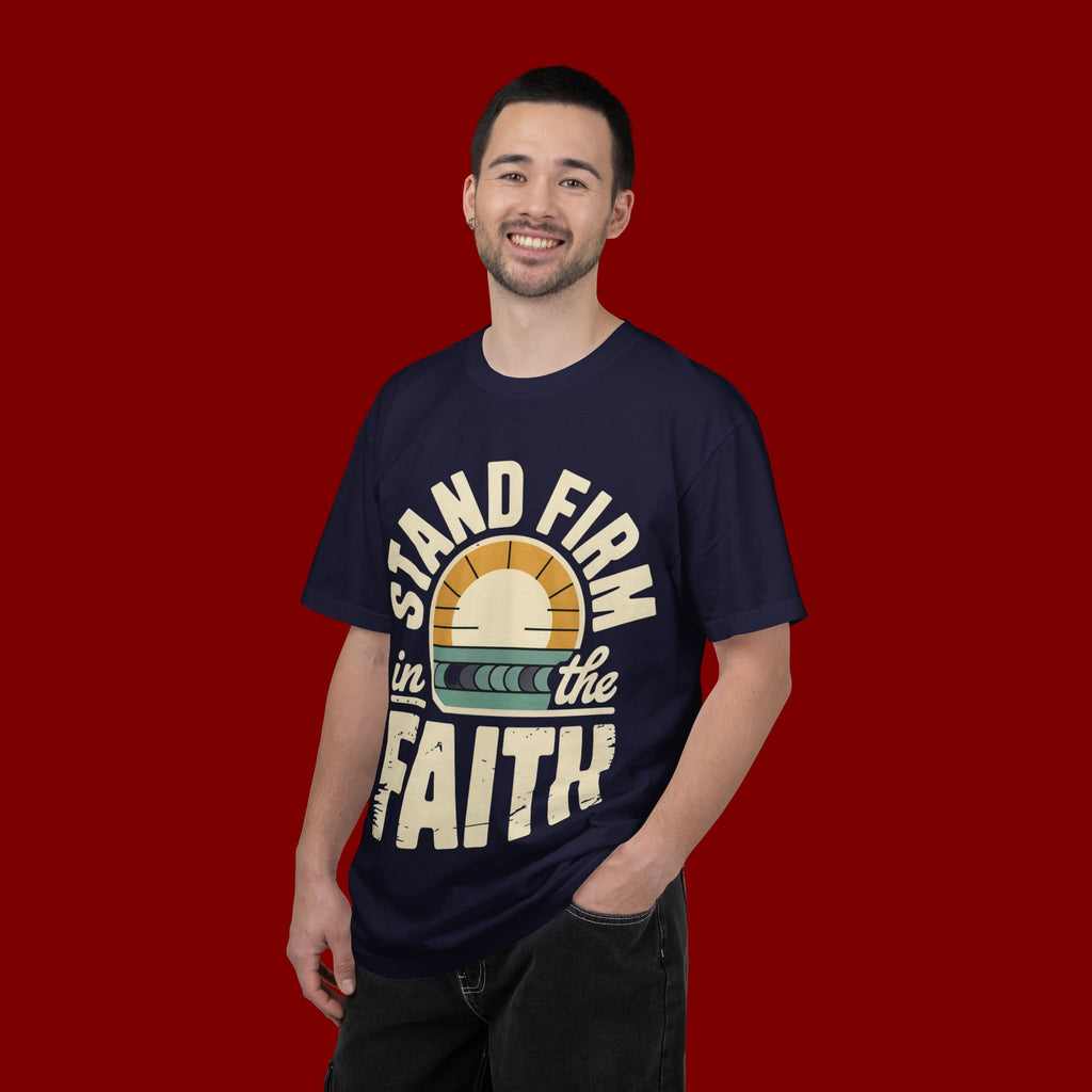 Stand Firm in the Faith T-Shirt — Christian Inspirational Tee